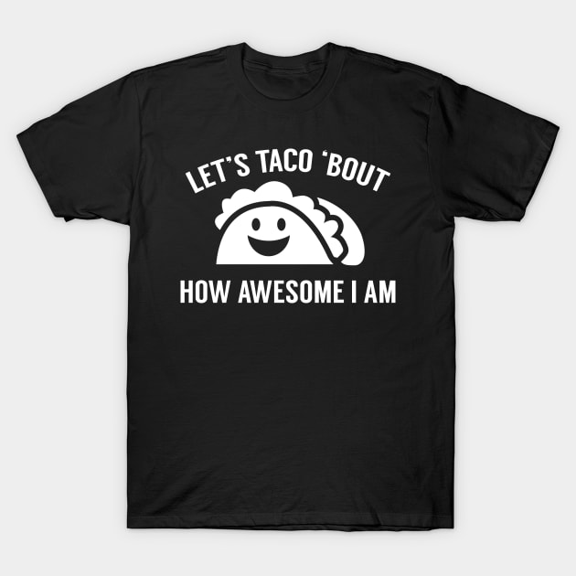 Let’s Taco ‘Bout T-Shirt by nobletory